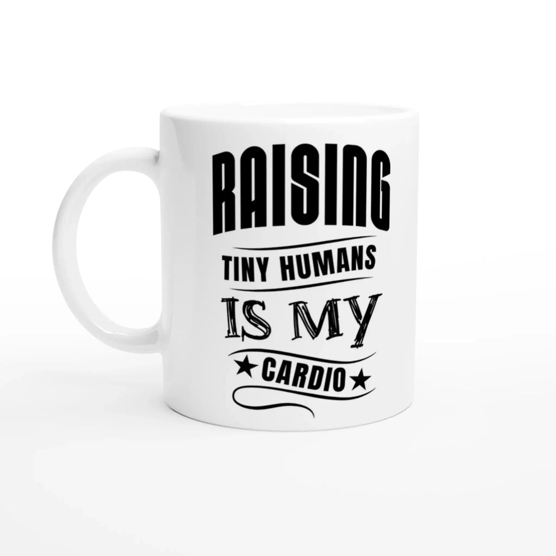 Raising tiny humans is my cardio Mug - Mood In A Mug