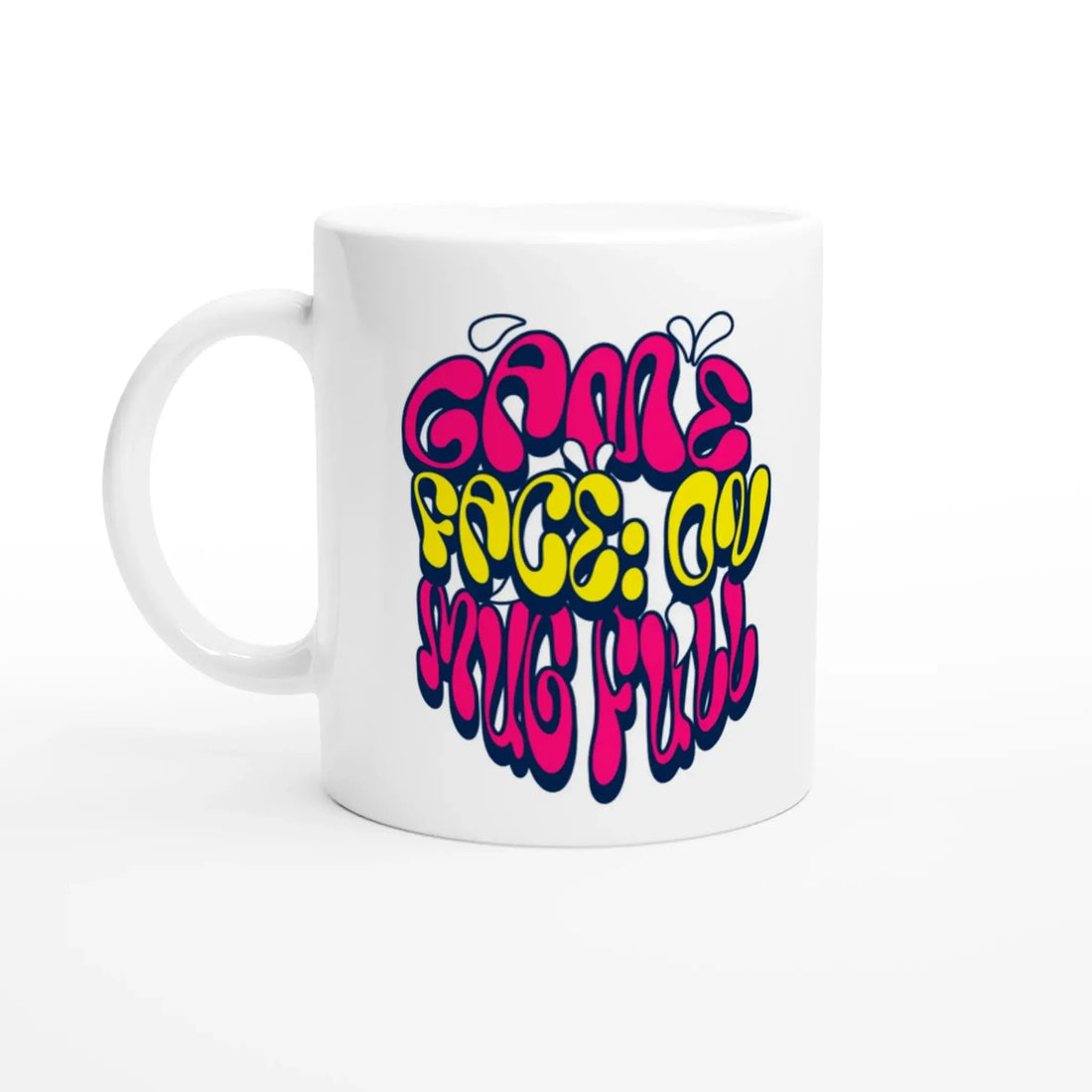 Game face ON. Mug full - Mood In A Mug