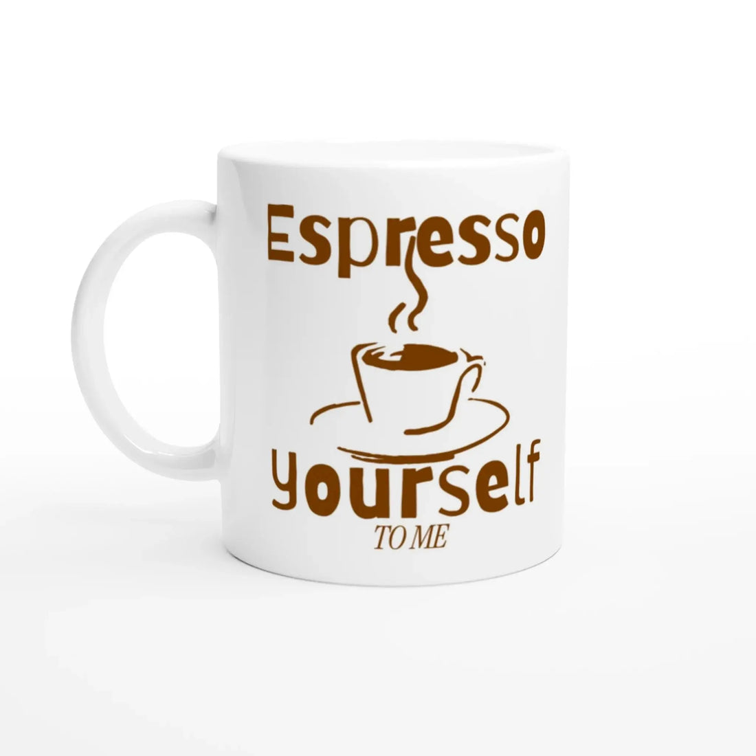 Espresso yourself to me Mug - Mood In A Mug