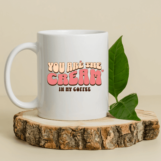 You're the cream in my coffee Mug - Mood In A Mug